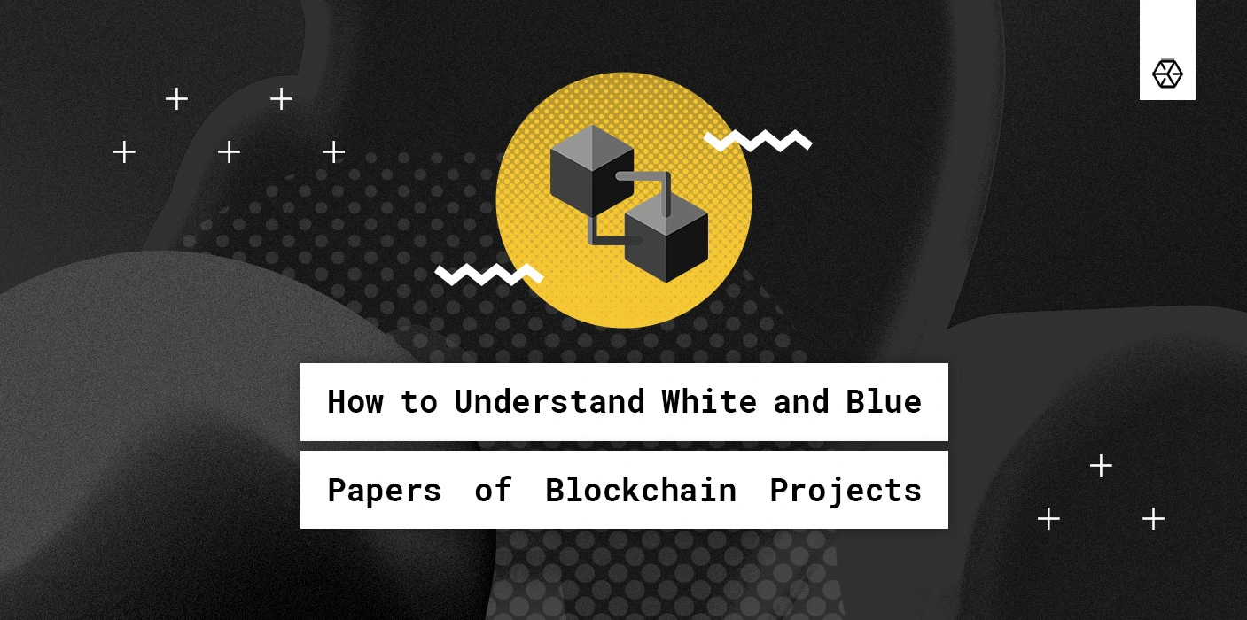 How to Understand White and Blue Papers of Blockchain Projects
