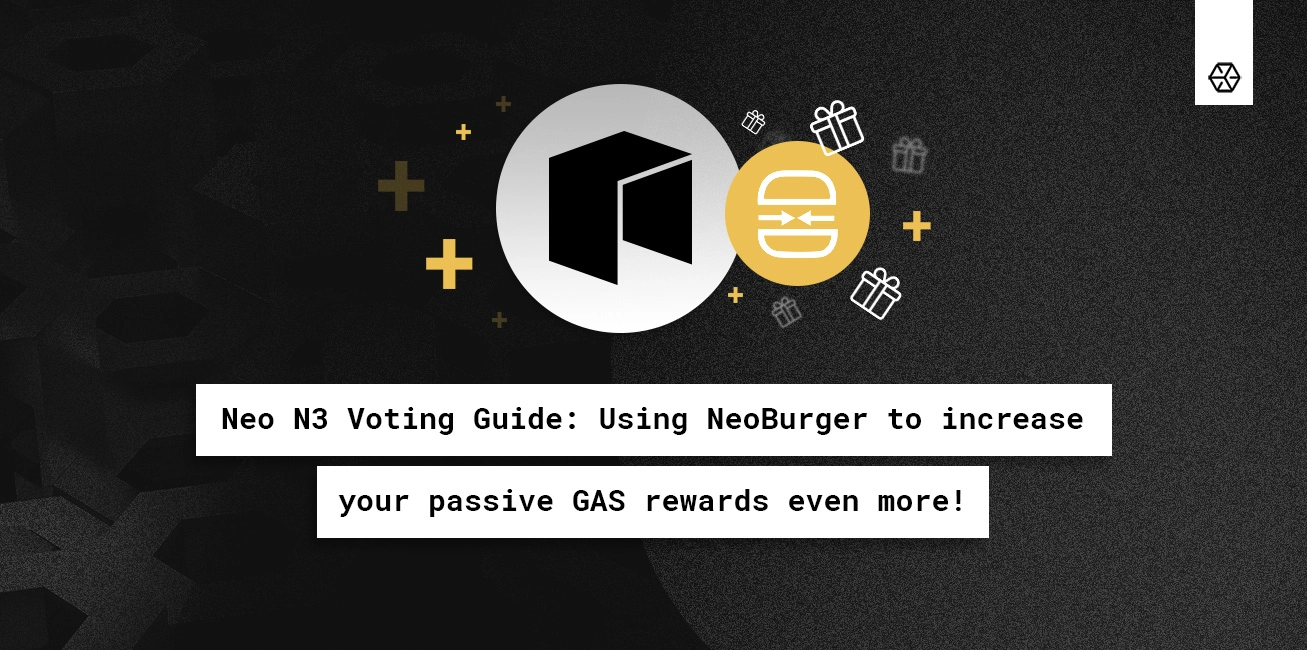 Neo N3 Voting Guide: Using NeoBurger to increase your passive GAS rewards even more!