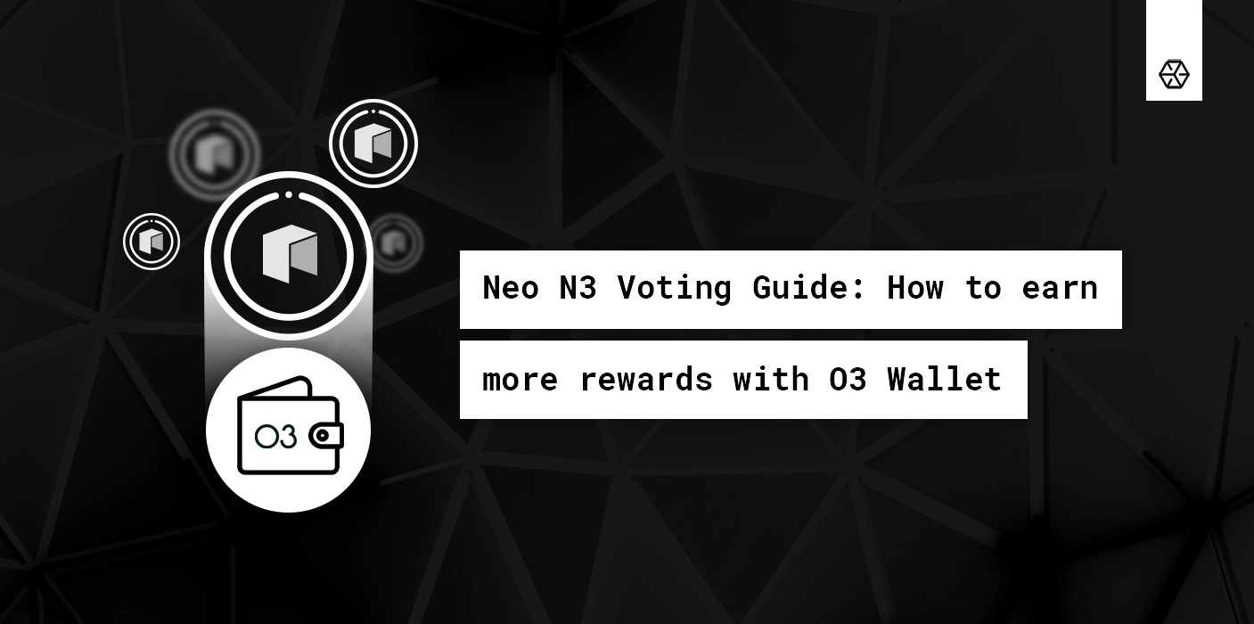Neo N3 Voting Guide: How to Earn More Rewards with O3 Wallet