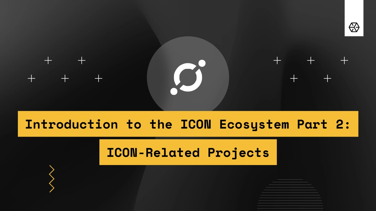 Introduction to the ICON Ecosystem Part 2: ICON-Related Projects