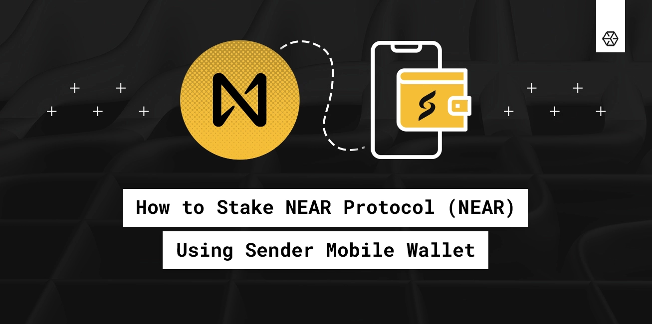 How to Stake the NEAR Protocol Token (NEAR) via the Sender Mobile Wallet