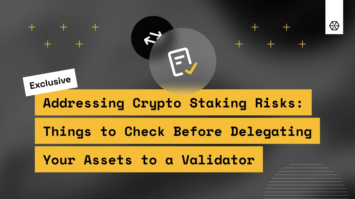 Addressing Crypto Staking Risks: Things To Check Before Delegating Your ...