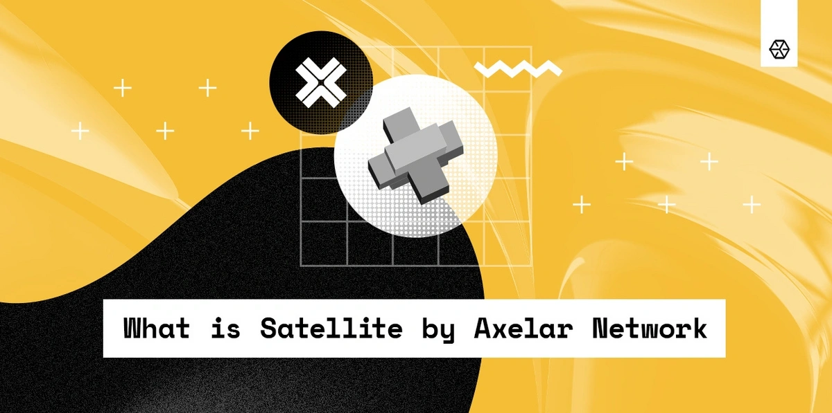 What is Satellite by Axelar Network