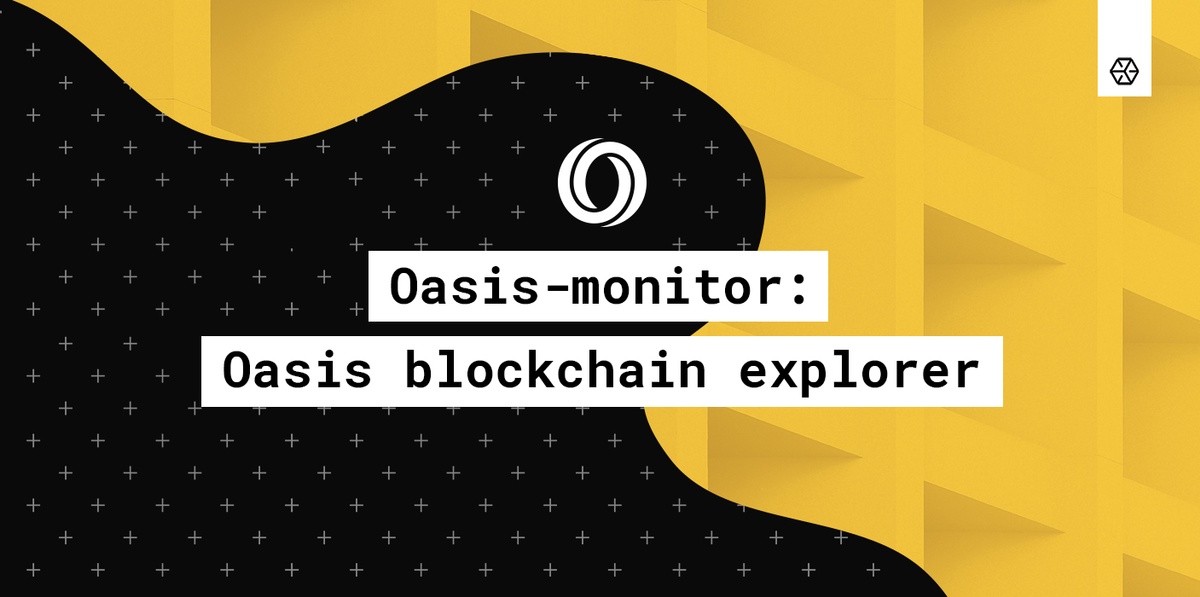 Oasis-monitor: Oasis blockchain explorer